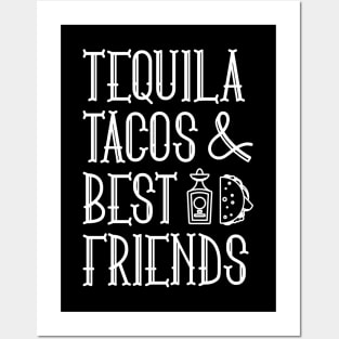 Tequila Tacos And Best Friends Posters and Art